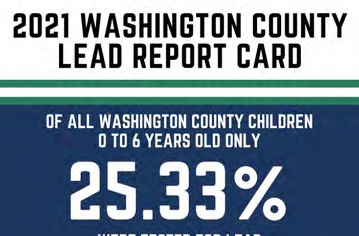 All children are required to have a blood lead test prior to starting kindergarten.  See  the Washington County Lead Report Card...