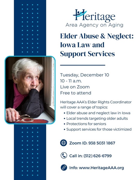 Heritage Area Agency on Aging is offering Elder Abuse & Neglect: Iowa Law and Support Services via zoom or phone and is complete...