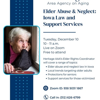 Heritage Area Agency on Aging is offering Elder Abuse & Neglect: Iowa Law and Support Services via zoom or phone and is complete...